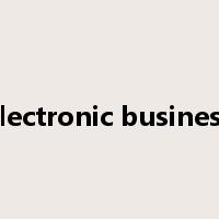 electronic business是什么意思