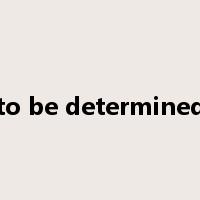 to be determined是什么意思