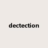 dectection是什么意思