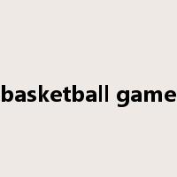 basketball game是什么意思