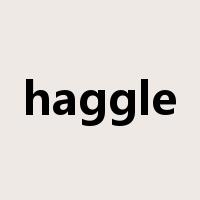 haggle是什么意思