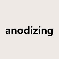 anodizing是什么意思