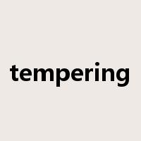tempering是什么意思