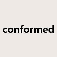 conformed是什么意思