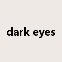 dark eyes是什么意思