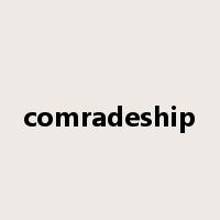 comradeship是什么意思