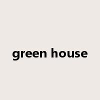 green house是什么意思