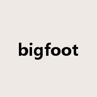bigfoot是什么意思