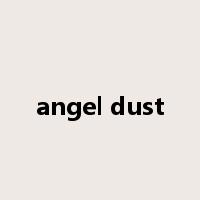 angel dust是什么意思