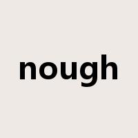 nough是什么意思