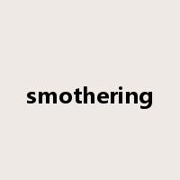 smothering是什么意思