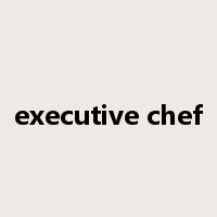 executive chef是什么意思