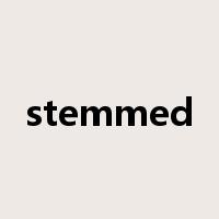stemmed是什么意思