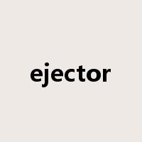 ejector是什么意思