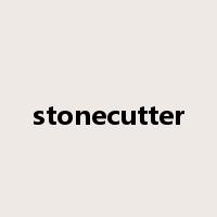 stonecutter是什么意思