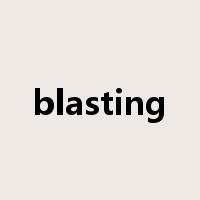 blasting是什么意思