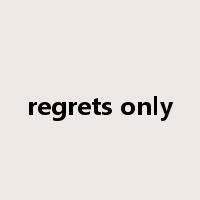 regrets only是什么意思