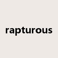 rapturous是什么意思