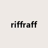 riffraff是什么意思