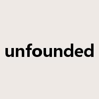 unfounded是什么意思