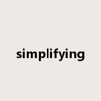 simplifying是什么意思