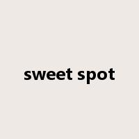 sweet spot是什么意思