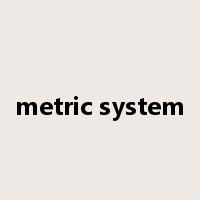 metric system是什么意思
