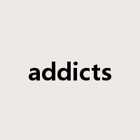 addicts是什么意思