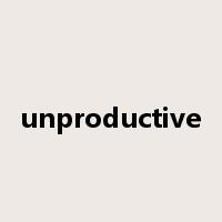 unproductive是什么意思