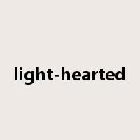 light-hearted是什么意思