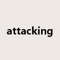 attacking是什么意思