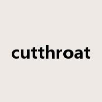 cutthroat是什么意思