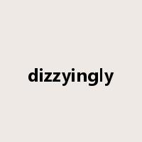 dizzyingly是什么意思