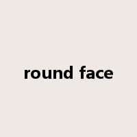round face是什么意思