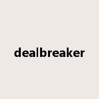 dealbreaker是什么意思