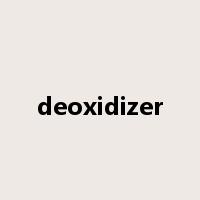 deoxidizer是什么意思