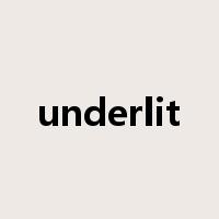 underlit是什么意思