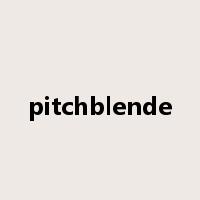 pitchblende是什么意思