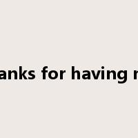 thanks for having me是什么意思