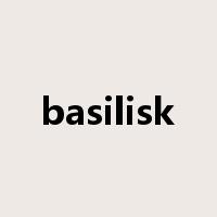 basilisk是什么意思