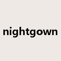 nightgown是什么意思