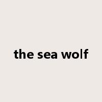 the sea wolf是什么意思
