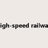 high-speed railway是什么意思
