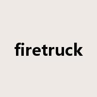 firetruck是什么意思