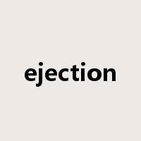 ejection是什么意思