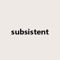 subsistent是什么意思