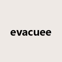 evacuee是什么意思