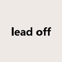lead off是什么意思