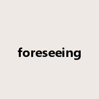 foreseeing是什么意思