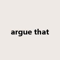 argue that是什么意思